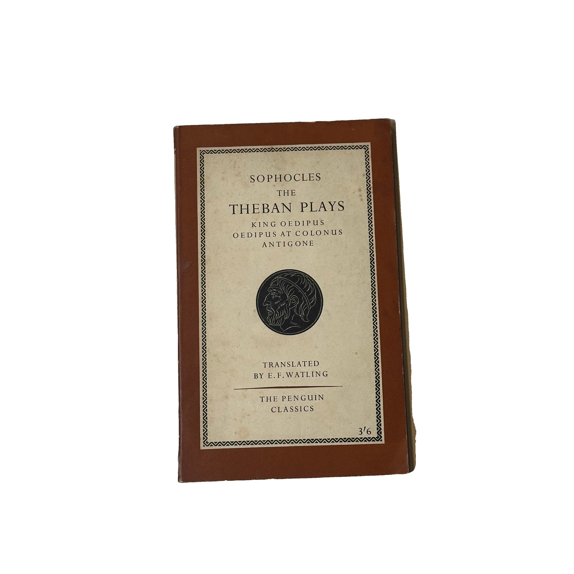 Sophocles The Theban Plays - King Oedipus at Colonus Antigone