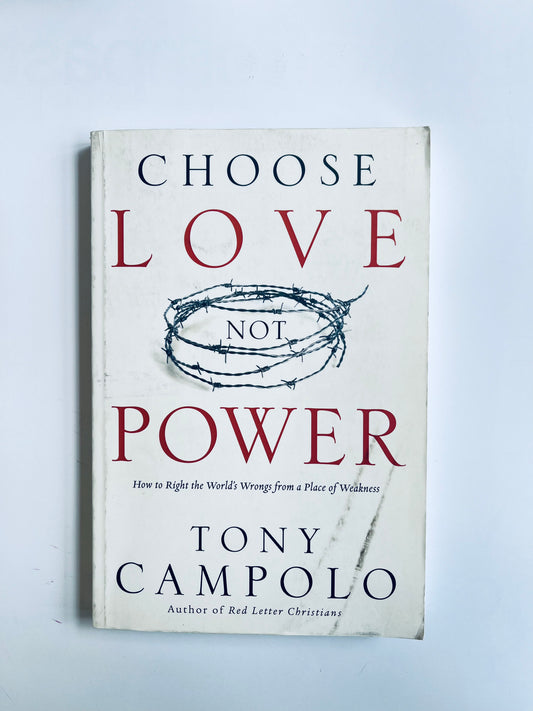 CHOOSE LOVE NOT POWER