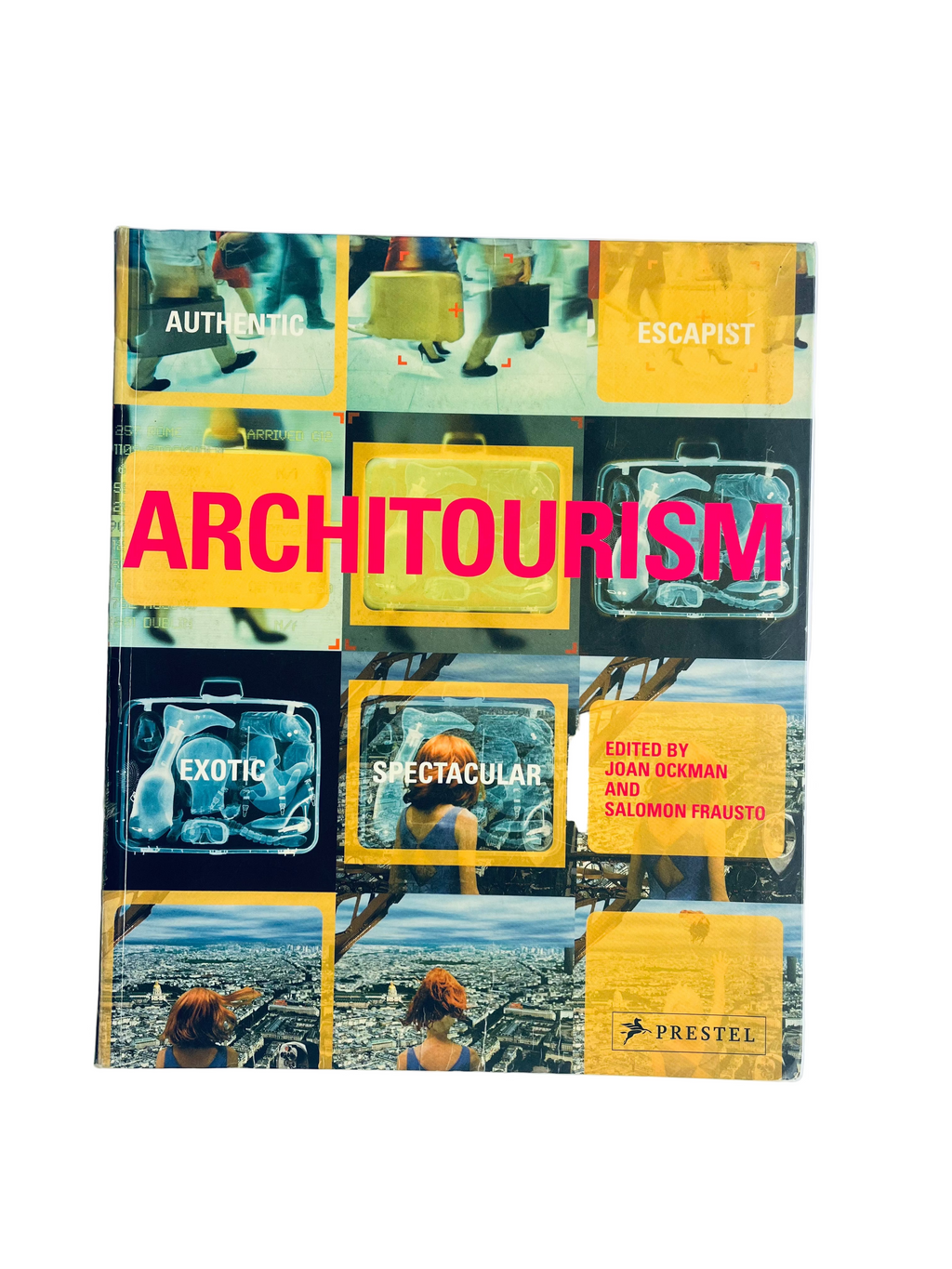 Architourism: Authentic, Escapist, Exotic, Spectacular
