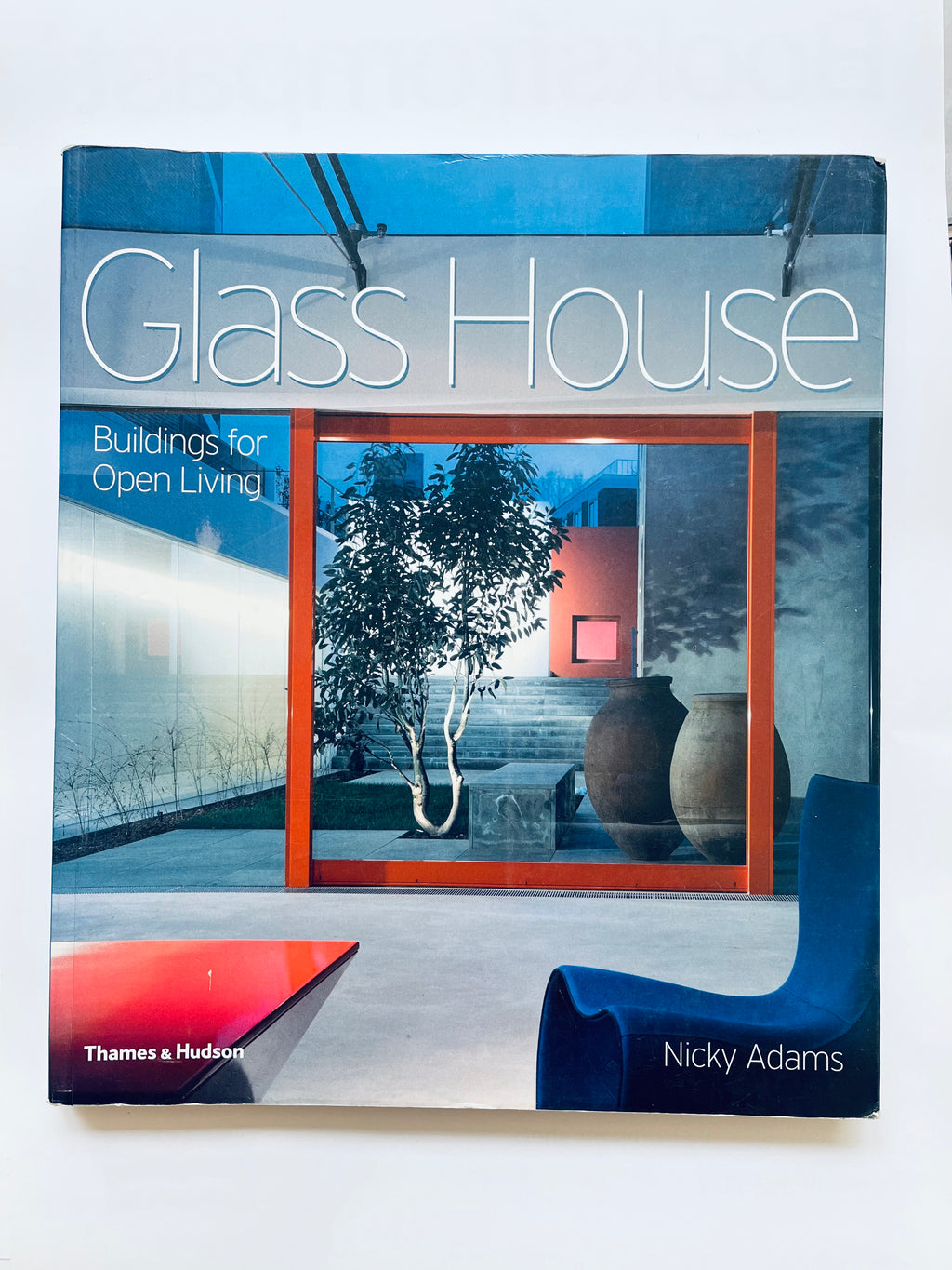 Glass House: Buildings for Open Living