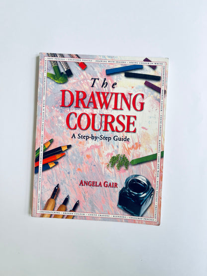 The drawing course A step by step guide