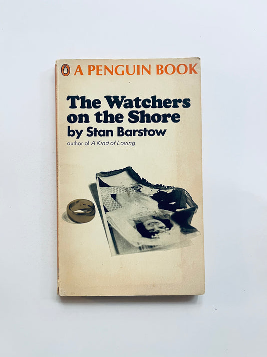 The Watchers an the Shore - by Stan Barstow (author of a kind of loving)