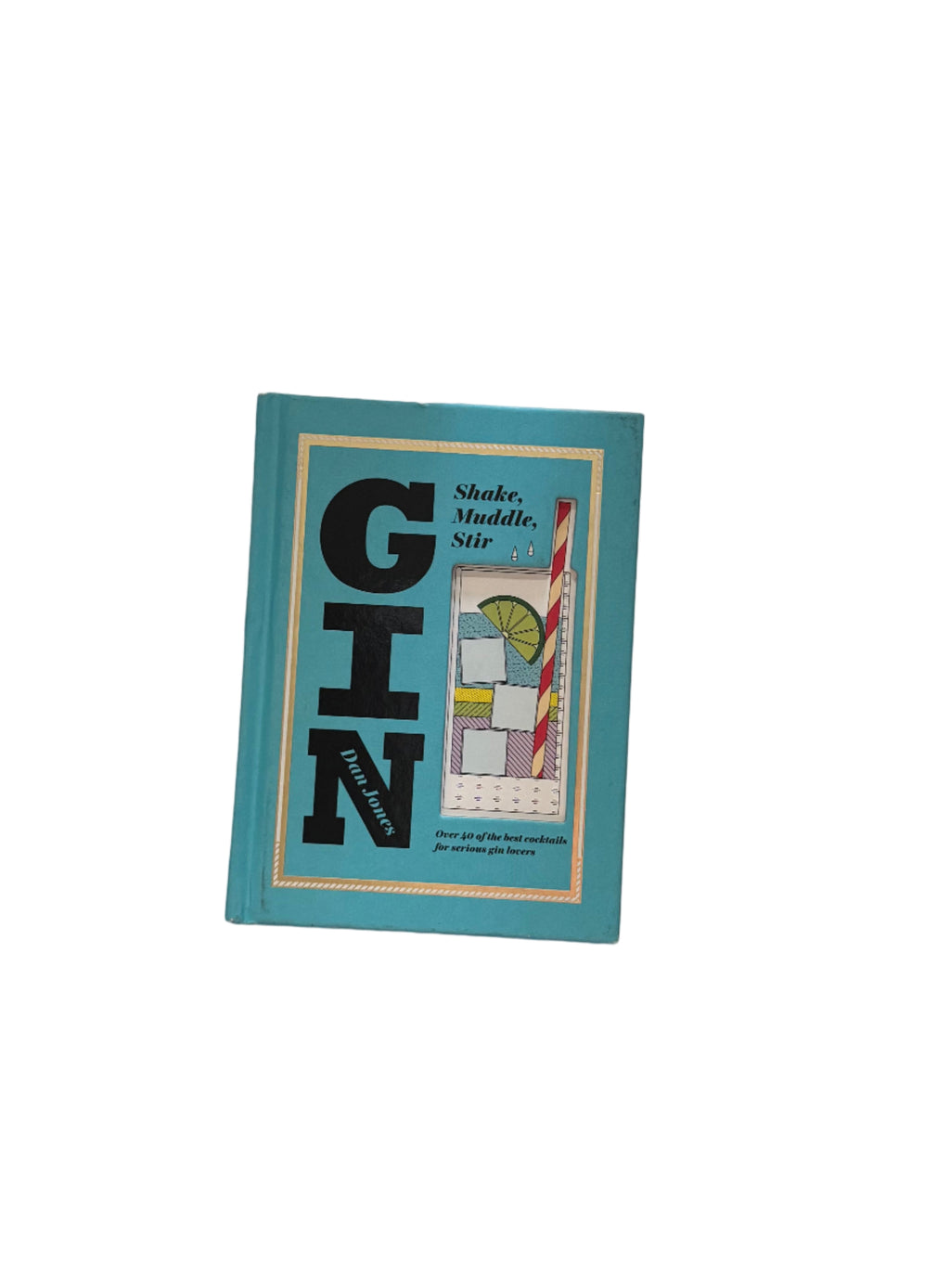Gin: Shake, Muddle, Stir