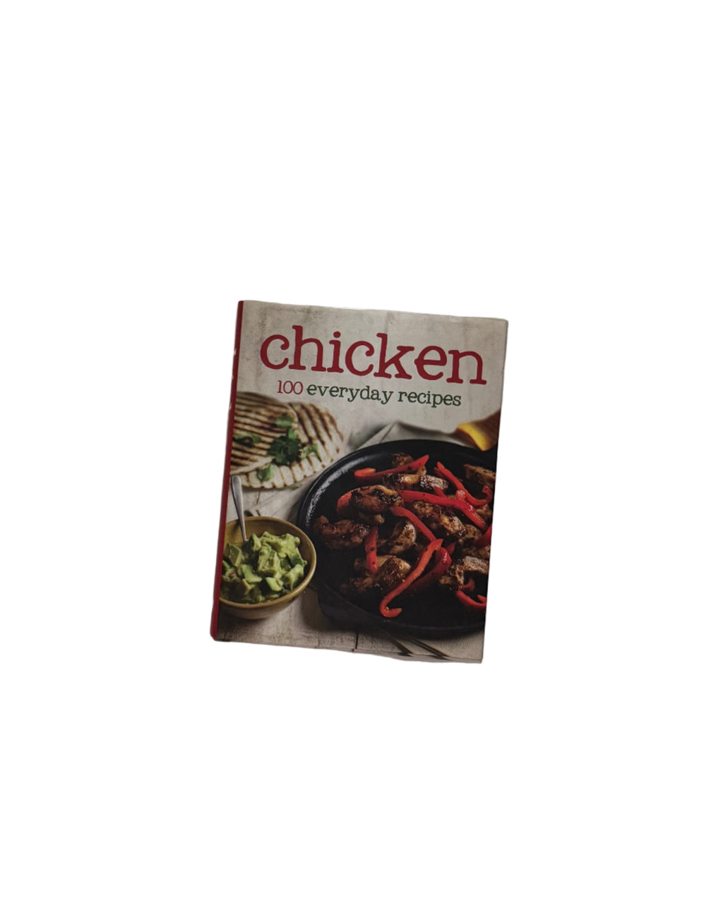 Chicken: 100 everyday recipes