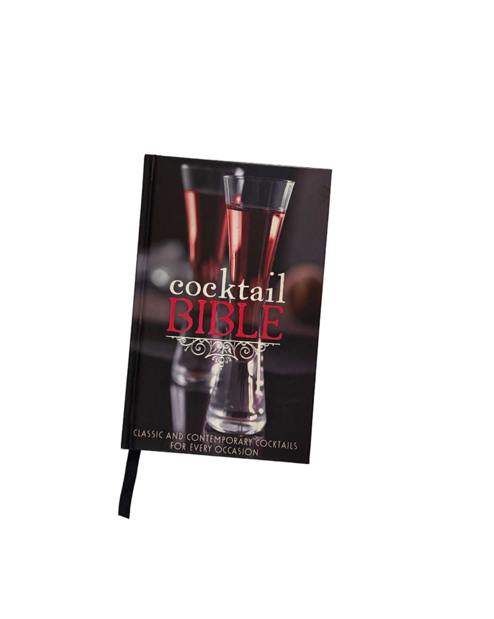 Cocktail Bible: Classic and contemporary cocktails for every occasion