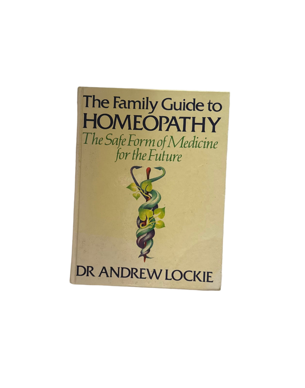 Dr Andrew Lockie - The Family Guide to Homeopathy