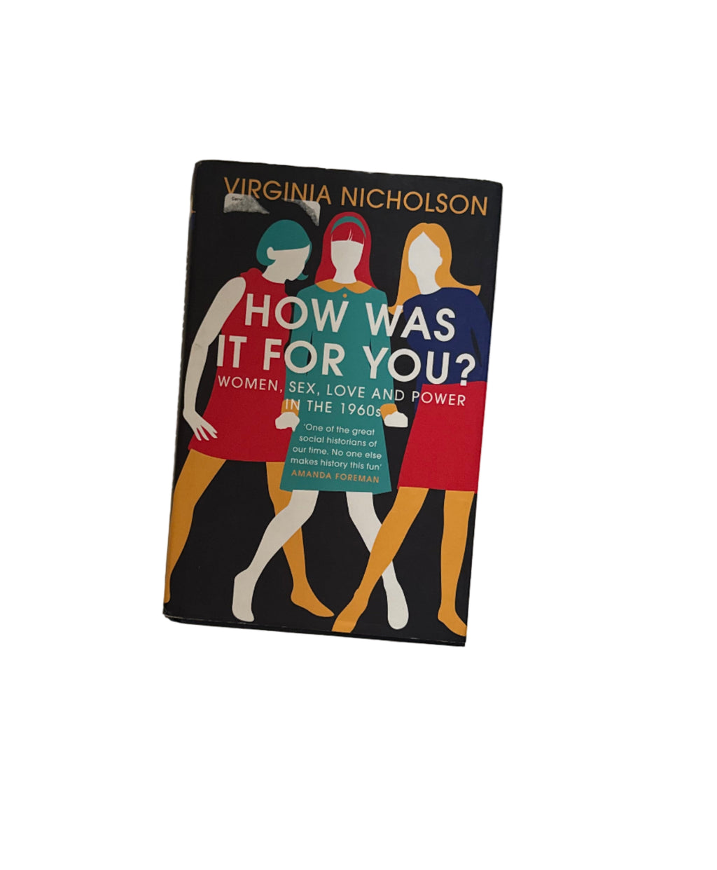 Virginia Nicholson - How was it for you?