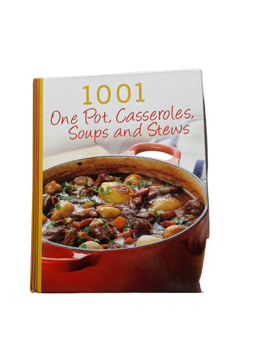 1001 One pot, Casseroles, Soups, and Stews