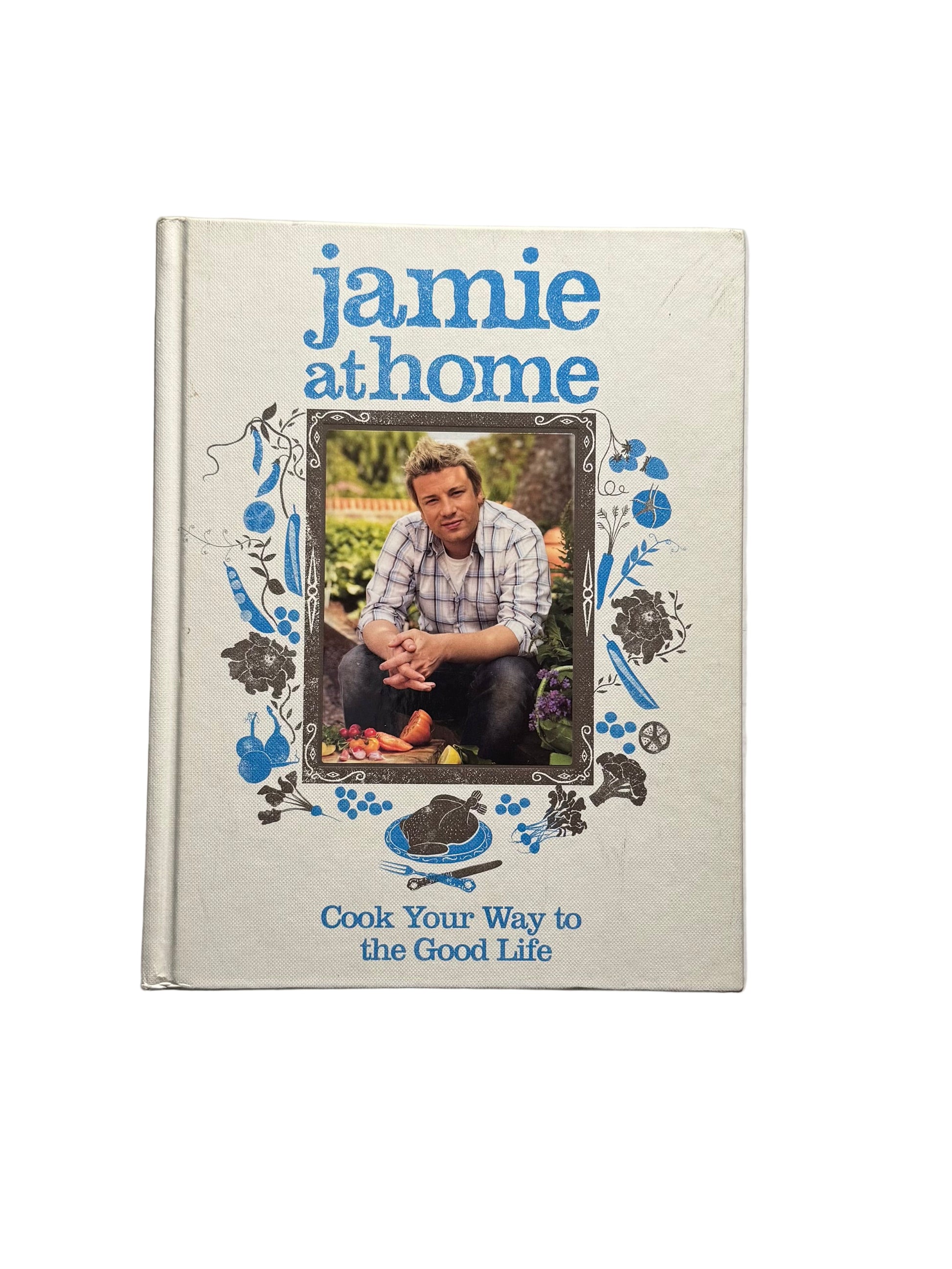 Jamie at home Cook Your Way to the Good Life