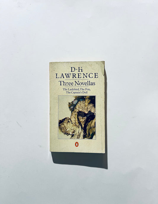 D.H LAWRENCE -Three Novellas-The Ladybird, The fox, The Captain’s Doll