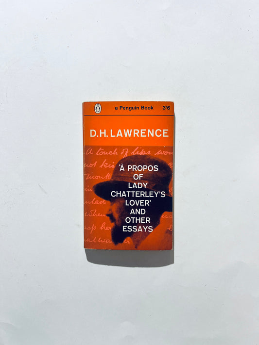 D.H.LAWRENCE- A PROPOS OF LADY CHATTERLEY’S LOVER’ AND OTHER ESSAYS
