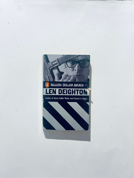 Billion dollar brain- Len Deighton (author of Horse Under Water and Funeral in Berlin)