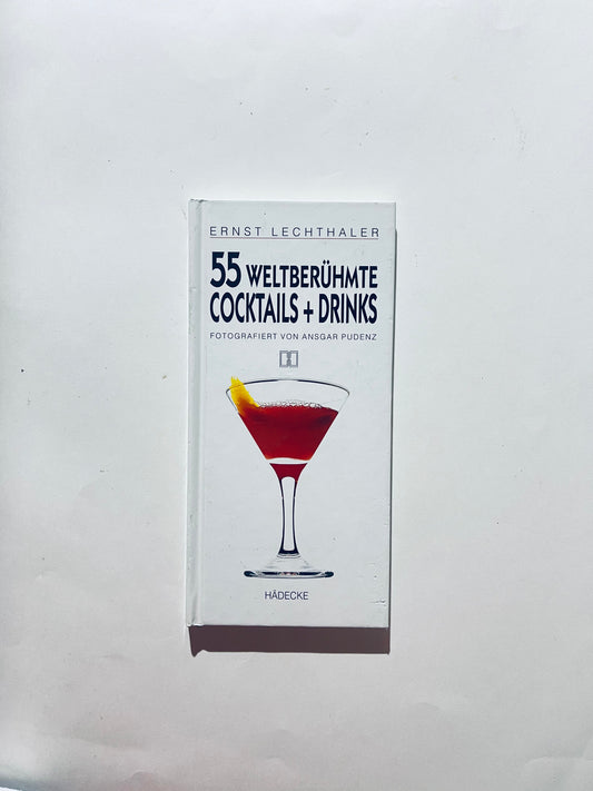 55 world-famous cocktails + drinks