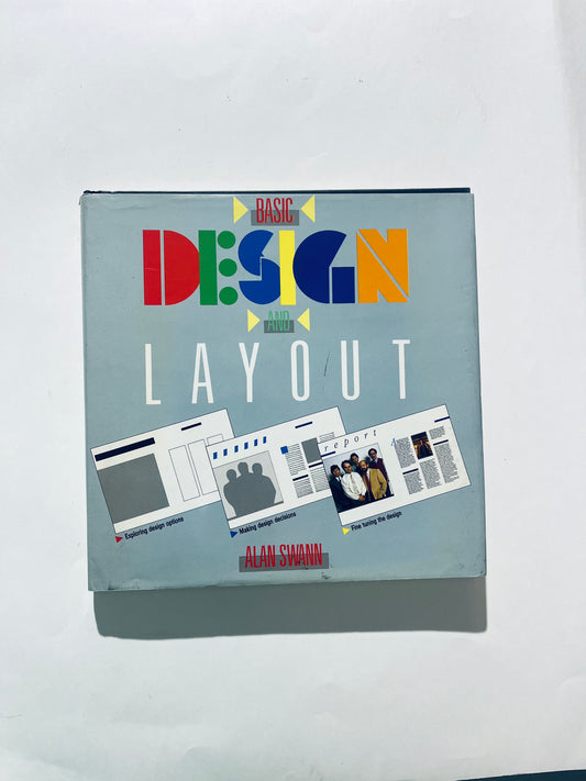 Basic Layout and Design: Principles and Techniques of Graphics and Design Demonstrated in Step by Step Projects (Graphic Designer's Library)