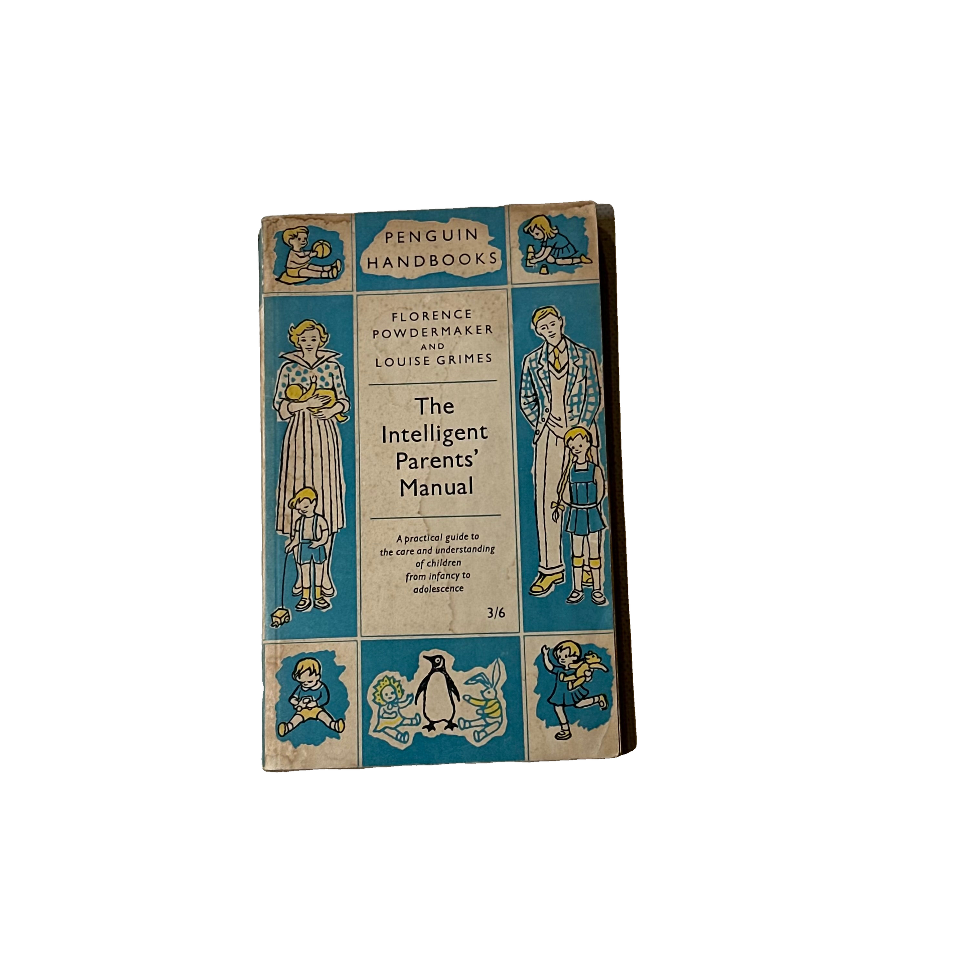 Florence Powdermaker and Louise Grimes - The Intelligent Parents’ Manual