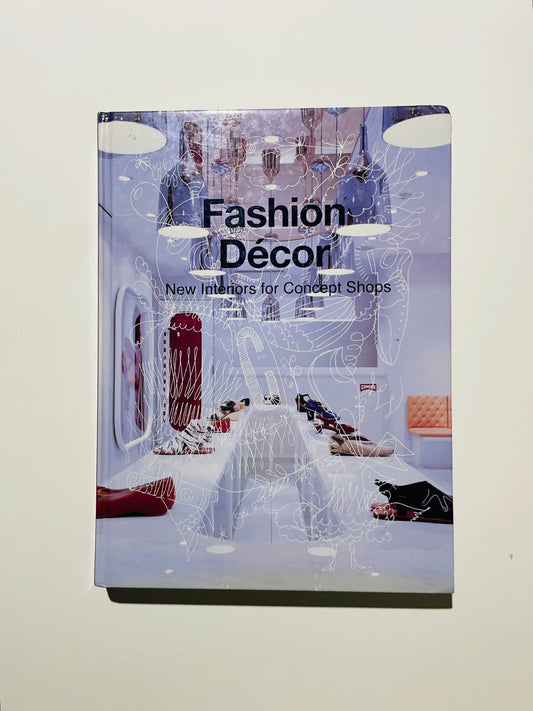Fashion Decor: New Interiors for Concept Shops