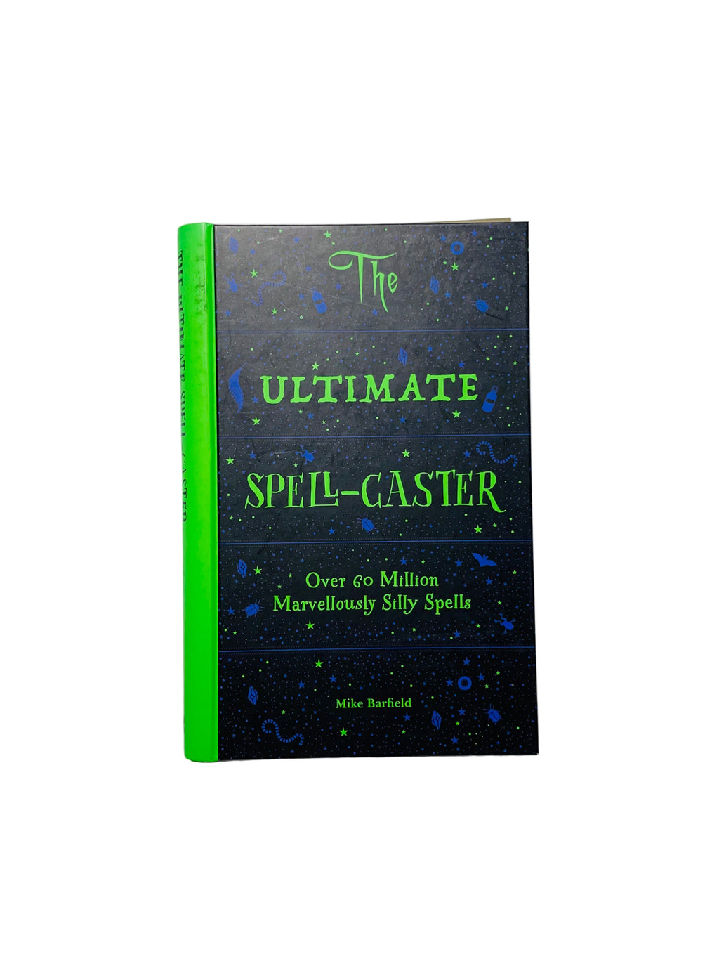 The Ultimate Spell-Caster: Over 60 Million Marvelously Silly Spells