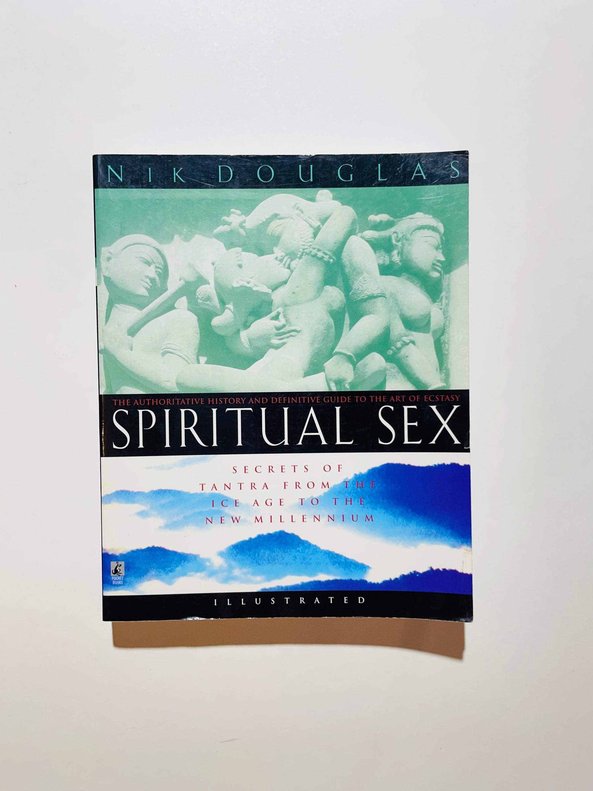 Spiritual Sex: The Secrets of Tantra from the Ice Age to the New Mille