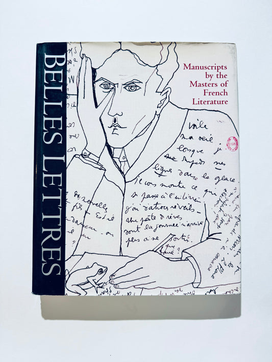 Belles Lettres: Manuscripts by the Masters of French Literature