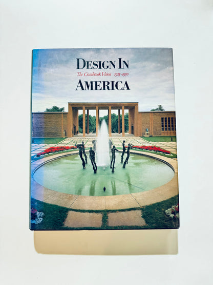 Design in America: The Cranbrook Vision, 1925-1950: Cranbrook Vision, 1925-50
