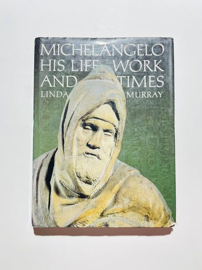 Michelangelo His Life Work and Times