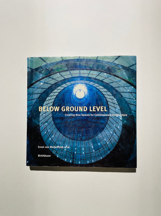 Below Ground Level - Creating New Spaces for Contemporary Architecture