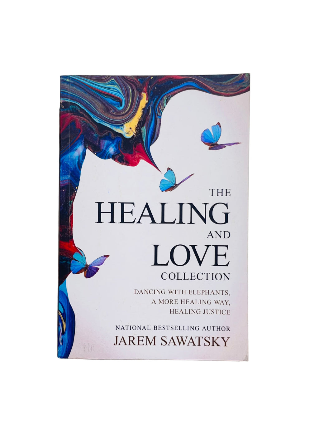 The Healing and Love Collection: Dancing with Elephants, A More Healing Way, Healing Justice