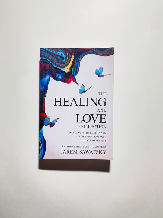 The Healing and Love Collection: Dancing with Elephants, A More Healing Way, Healing Justice