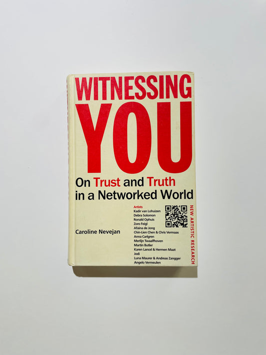 Witnessing You. On Trust and Truth in a Networked World