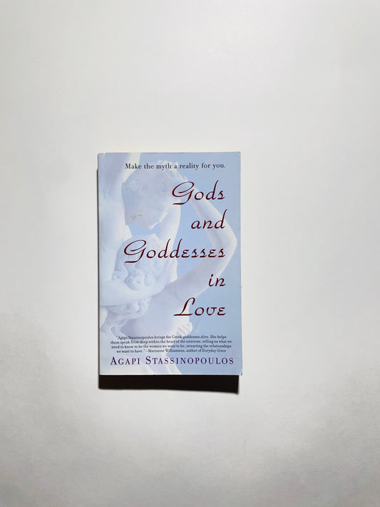 Gods and Goddesses in Love: Making the Myth a Reality for You