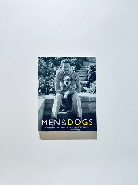 Men and Dogs: A Personal History from Bogart to Bowie