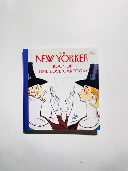 The New Yorker Book of True Love Cartoons