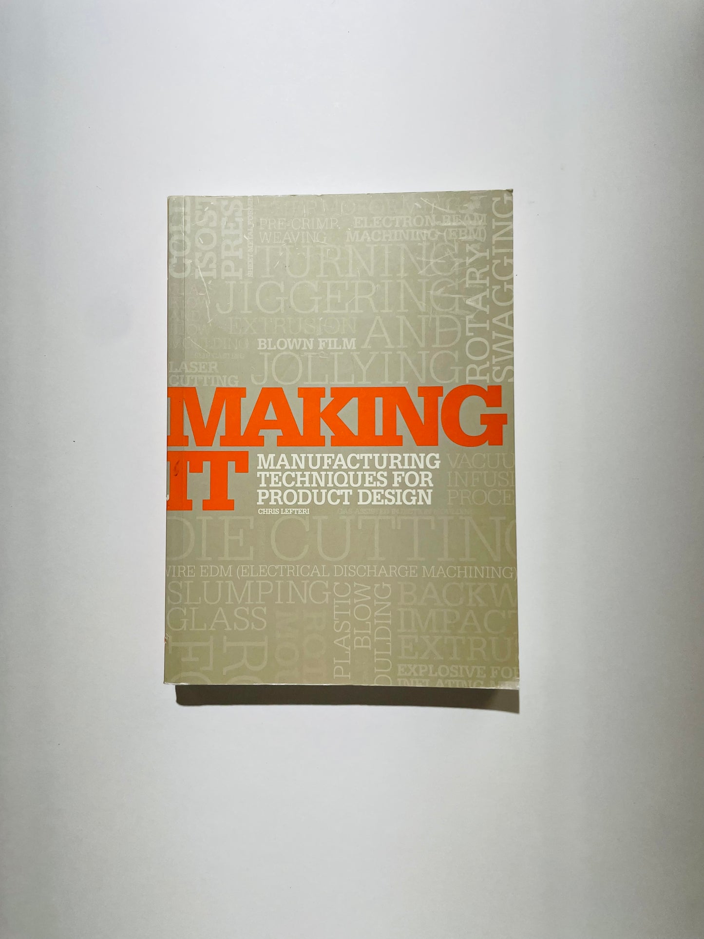 Making It: Manufacturing Techniques for Product Design